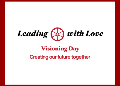 Red bordered rectangle that reads Leading with Love Visioning Day, Creating our future together. This image links to the registration page to attend the Visioning Day.